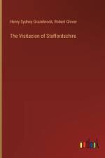 The Visitacion of Staffordschire af Henry Sydney Grazebrook