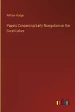 Papers Concerning Early Navigation on the Great Lakes af William Hodge