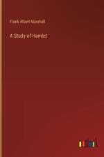 A Study of Hamlet af Frank Albert Marshall