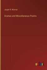 Dramas and Miscellaneous Poems af Jasper R Monroe