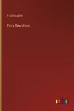 Fairy Guardians af F Willoughby