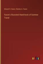Faxon's Illusrated Hand-book of Summer Travel af Edward S Sears
