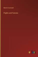 Flights and Fancies af Merritt Cromwell