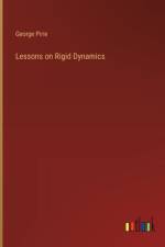Lessons on Rigid Dynamics af George Pirie