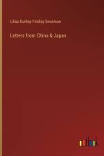Letters from China & Japan af Lilias Dunlop Findlay Swainson