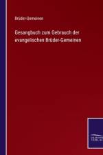 Gesangbuch zum Gebrauch der evangelischen Brüder-Gemeinen af Brüder-Gemeinen