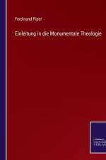 Einleitung in die Monumentale Theologie af Ferdinand Piper