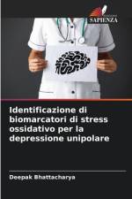 Identificazione di biomarcatori di stress ossidativo per la depressione unipolare af Deepak Bhattacharya