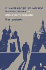 El naufragio de los imperios. Memorias de amor, vol. 3 af Miguel Rubio Lastra