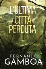 L'Ultima Città Perduta af Fernando Gamboa