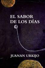 Sabor de Los Dias af Juanan Urkijo