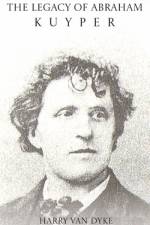 The Legacy of Abraham Kuyper af Harry Van Dyke