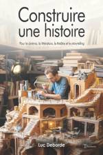 Construire une histoire af Luc Deborde