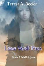 Lone Wolf Pass af Teresa A Beeler