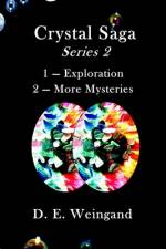 Crystal Saga Series 2, 1-Exploration and 2-More Mysteries af D. E. Weingand