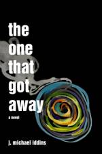 The One That Got Away af J. Michael Iddins