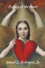 Ectasy of the Heart af Ismael S Rodriguez
