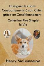 Enseigner les Bons Comportements à son Chien grâce au Conditionnement af Henry Maisonneuve
