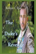 The Duke's Revenge af Robyn C Rye