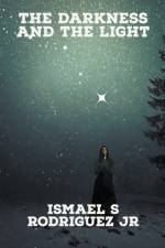 The Darkness and the Light af Ismael S Rodriguez