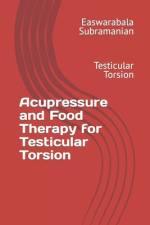 Acupressure and Food Therapy for Testicular Torsion af Easwarabala Subramanian