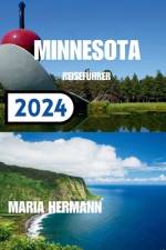 Minnesota Reiseführer 2024 af Maria Hermann