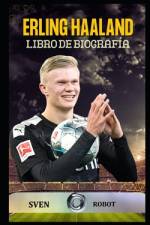 Erling Haaland libro de biografía af Sven Robot
