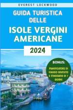 Guida Turistica Delle Isole Vergini Americane 2024 af Everest Lockwood