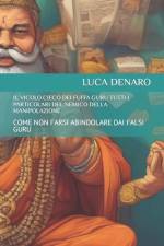 Il Vicolo Cieco Dei Fuffa Guru Tutti I Particolari del Nemico Della Manipolazione af Luca Denaro