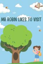 Mr Robin likes to visit af Angela Sellers