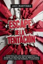 Escape De La Tentación af Javi MartÃ­nez