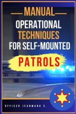 Manual of Operational Techniques for Self-Mounted Patrols af Officer Jeanmark S