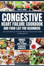 Congestive Heart Failure Cookbook and Food List for Beginners af Hilda M Jacobs