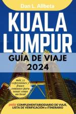 KUALA LUMPUR Guía de viaje 2024 af Dan L Allbeta