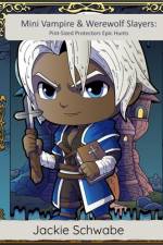 Mini Vampire & Werewolf Slayers af Jackie Ann Schwabe