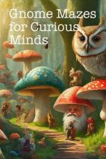 1DER FüL Gnome Mazes for Curious Minds af Alex M