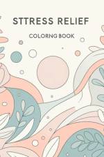 Stress Relief Coloring Book af Ralph Johnson Art
