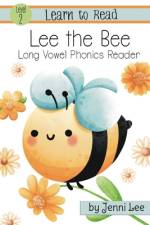 Lee the Bee a Learn to Read Long Vowel Phonics Book for Young Readers af Jenni Lee