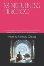 Mindfulness Heroico af AndrÃ©s Montes GarcÃ­a