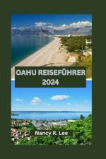 Oahu Reiseführer 2024 af Nancy R Lee