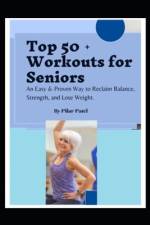 Top 50 + Workouts for Seniors af Pilar Patel