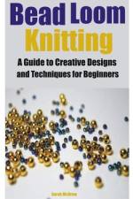 Bead Loom Knitting af Sarah McDrew