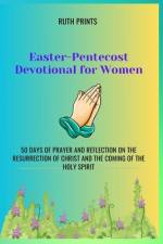 Easter-Pentecost Devotional for Women af Ruth Prints