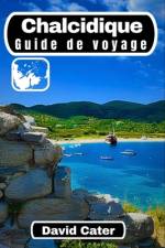 Chalcidique Guide de voyage af Mason Desilets