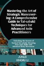 Mastering the Art of Strategic Maneuvering af Junlei Xingru Li