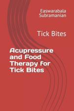Acupressure and Food Therapy for Tick Bites af Easwarabala Subramanian
