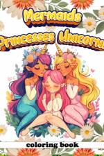 Mermaids Princesses Unicorns Coloring Book af Sheri Ramirez Art