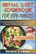 Renal Diet Cookbook for Beginners af Bernard D Nelson