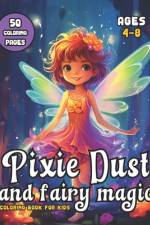 Pixie Dust and Fairy Magic af Hey Sup Bye Publishing