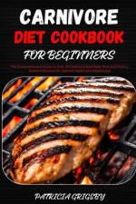 Carnivore Diet Cookbook for Beginners af Patricia Grigsby